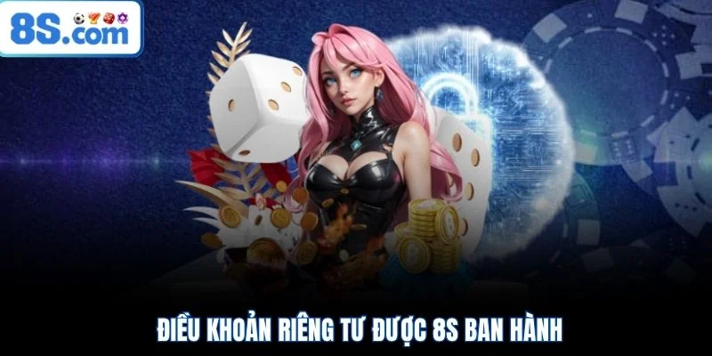 Điều khoản riêng tư được 8S ban hành