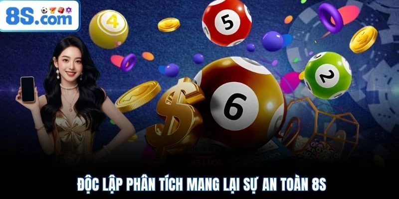 Độc lập phân tích mang lại sự an toàn 8S